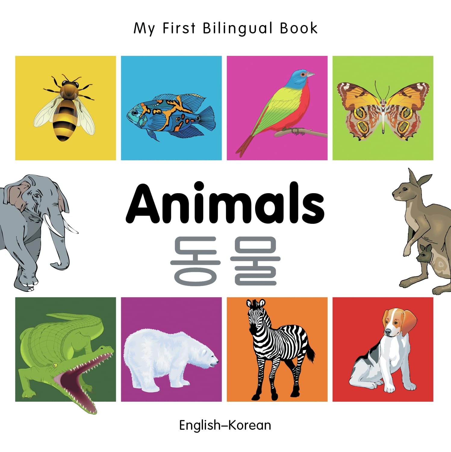 My First Bilingual Book–Animals (English–Korean) Board book – Picture Book, November 21, 2011
