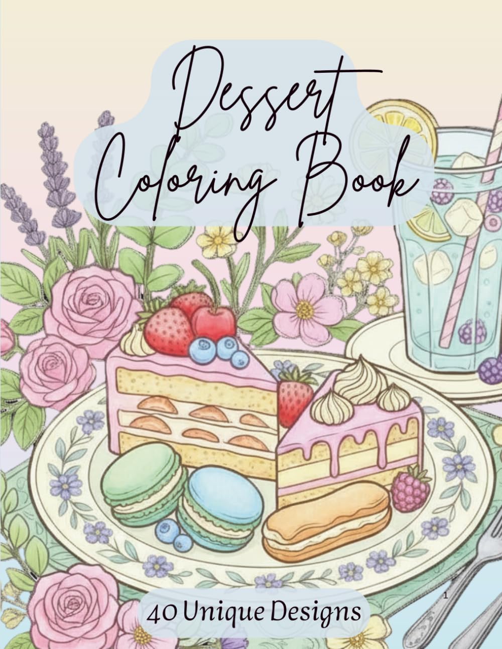 Dessert Coloring Book: 40 Delicious Desserts to Color – Relaxing Adult Coloring Book