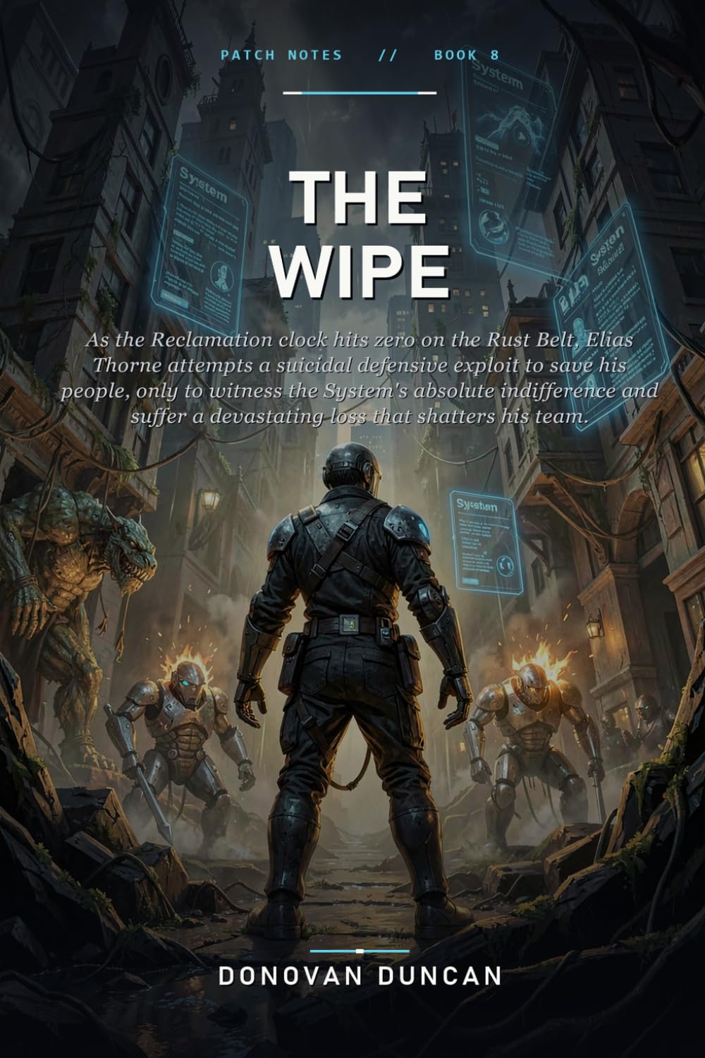 The Wipe: As the Reclamation clock hits zero on the Rust Belt, Elias Thorne attempts a suicidal defensive exploit to save his people, only to witness ... loss that shatters his team (Patch Notes)