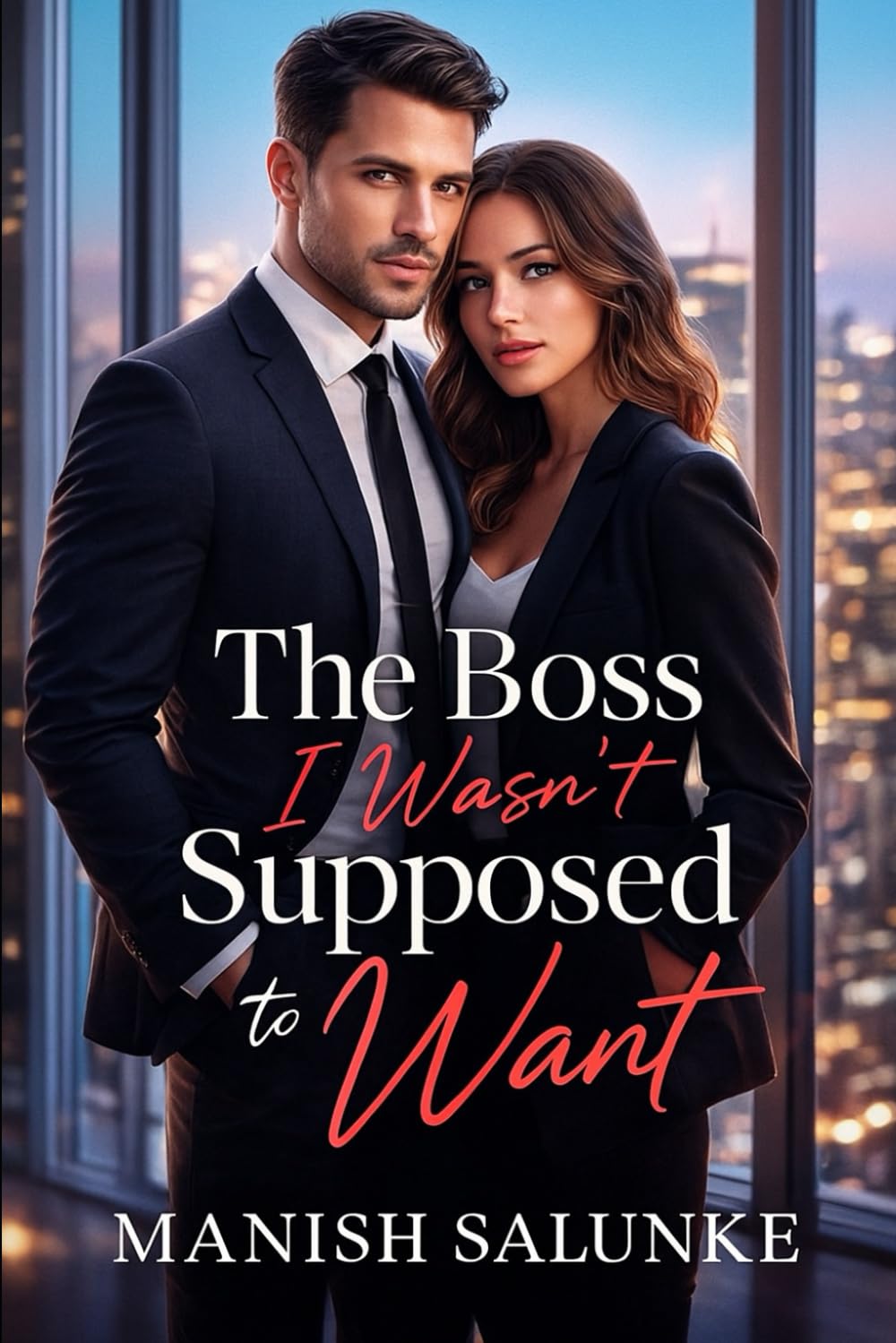 The Boss I Wasn’t Supposed to Want: A Steamy Office Romance Between a Powerful CEO and the Woman He Was Never Meant to Love (45-Minute Romance Short Reads)