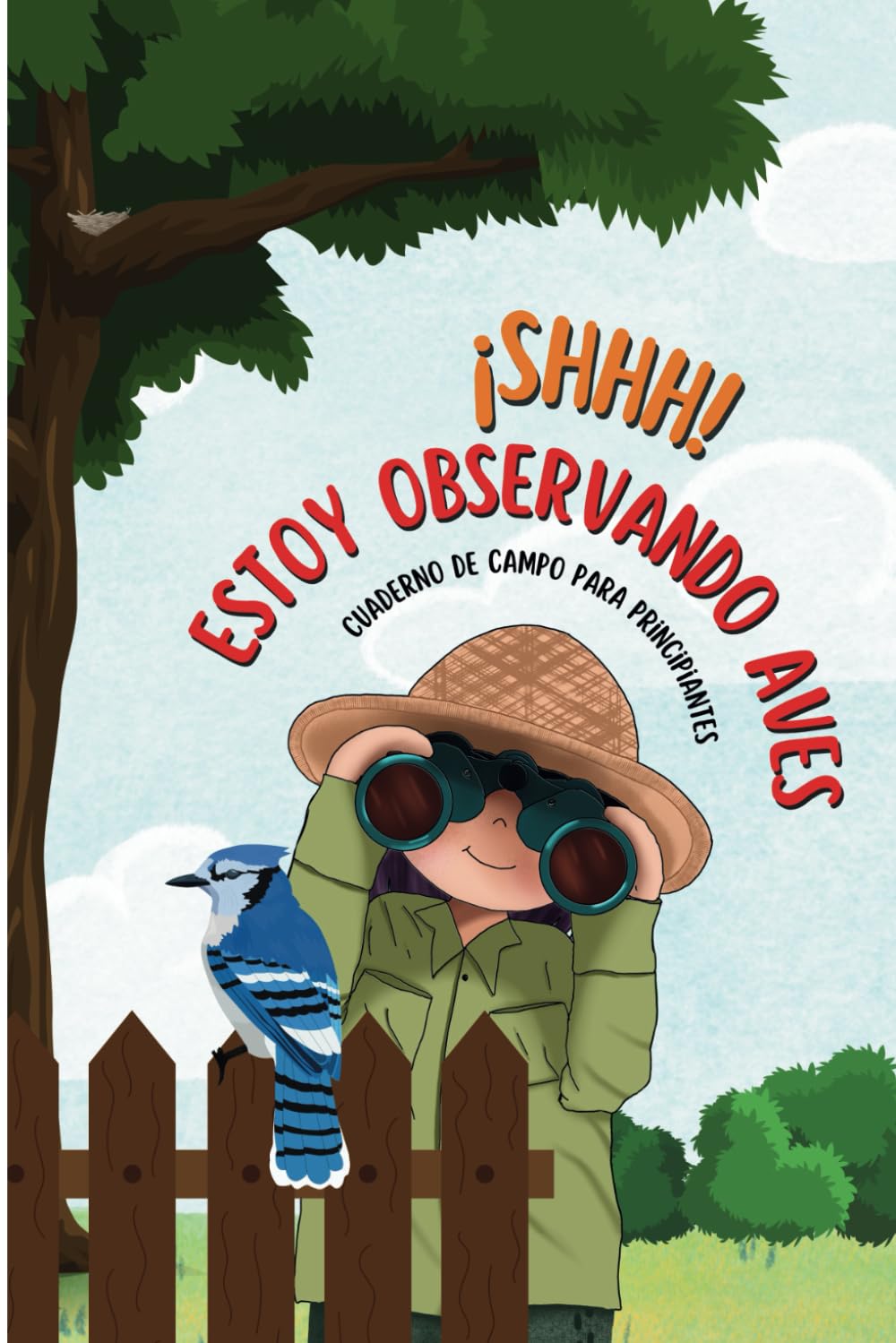 ¡Shhh! Estoy Observando Aves.: Cuaderno de Observación de Aves para Principiantes: Libreta de Campo Completa para Niños, Adolescentes y Adultos – ... al Avistamiento de Aves (Spanish Edition)      Paperback – July 3, 2024