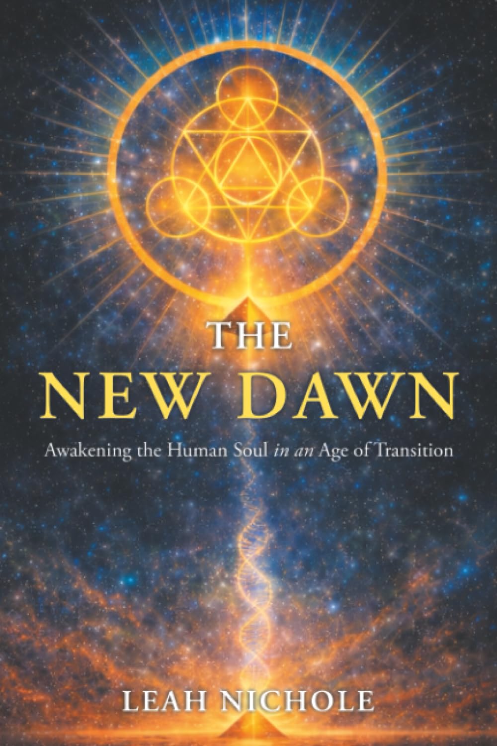 THE NEW DAWN: Awakening the Human Soul in an Age of Transition