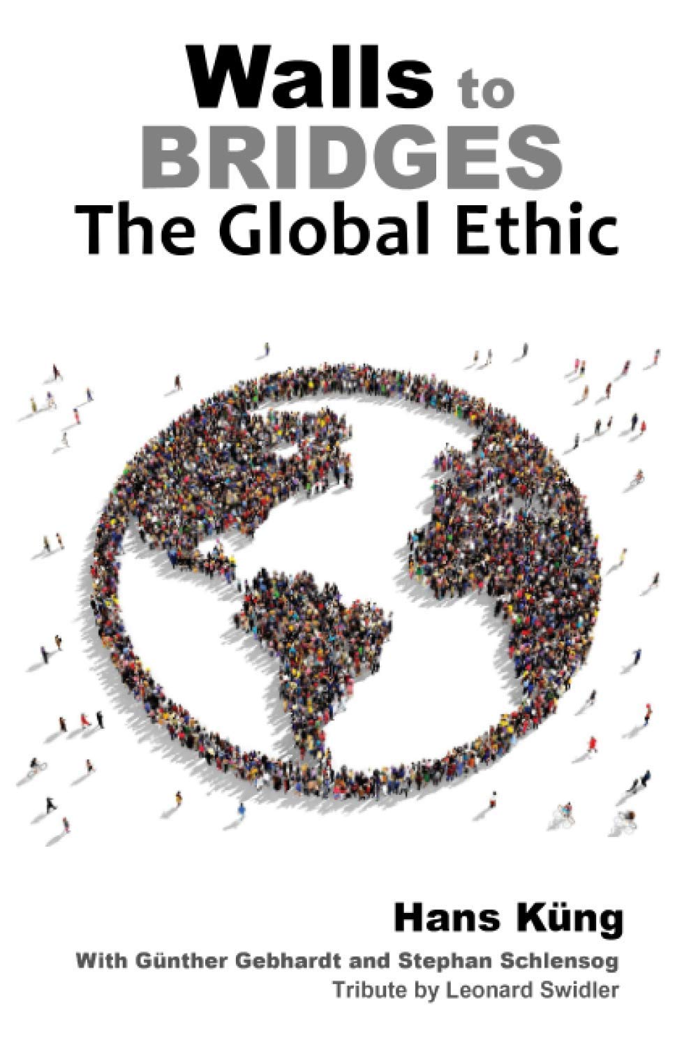 Walls to Bridges: The Global Ethic