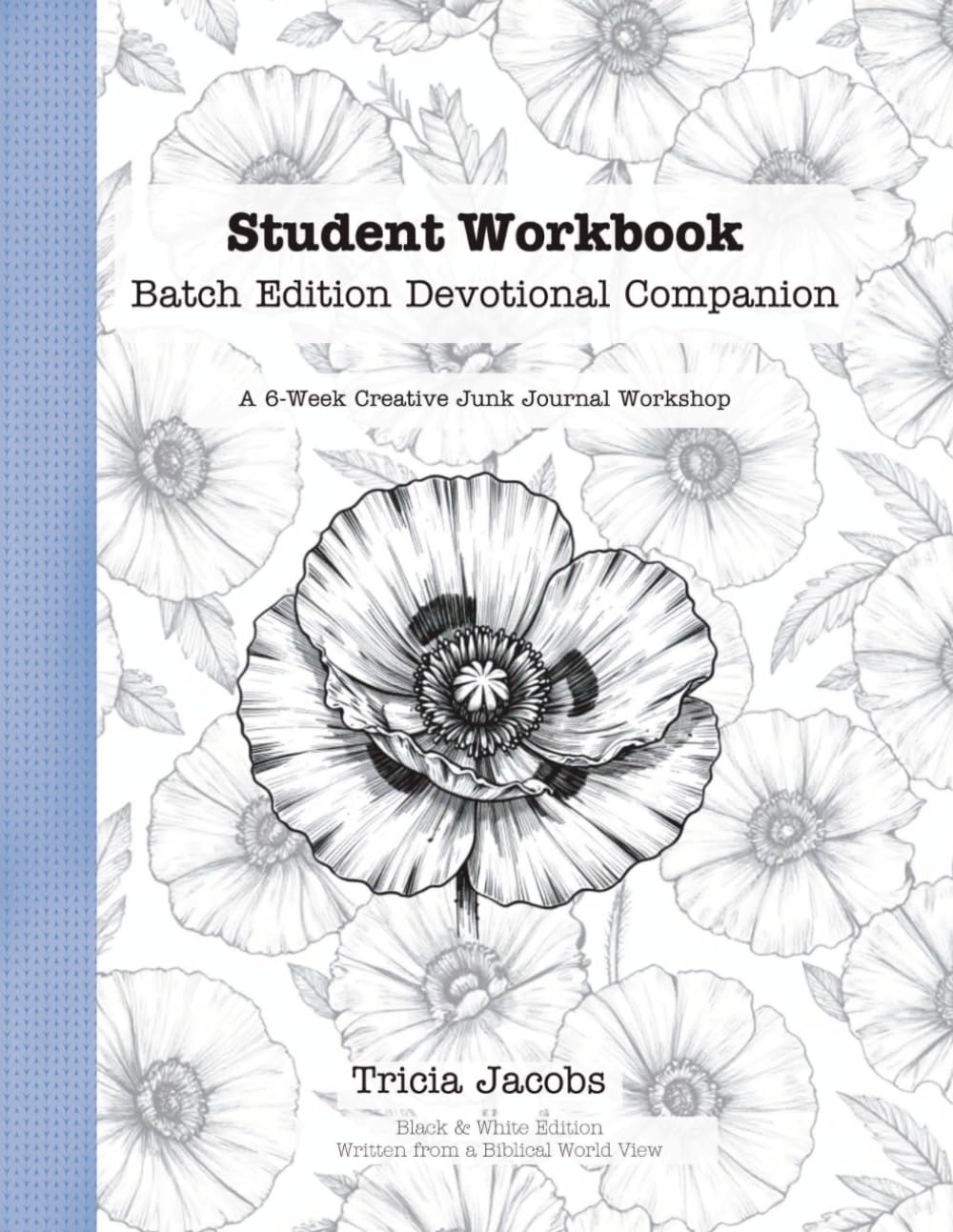 Student Workbook Batch Devotional Companion: A 6-Week Creative Junk Journal Workshop