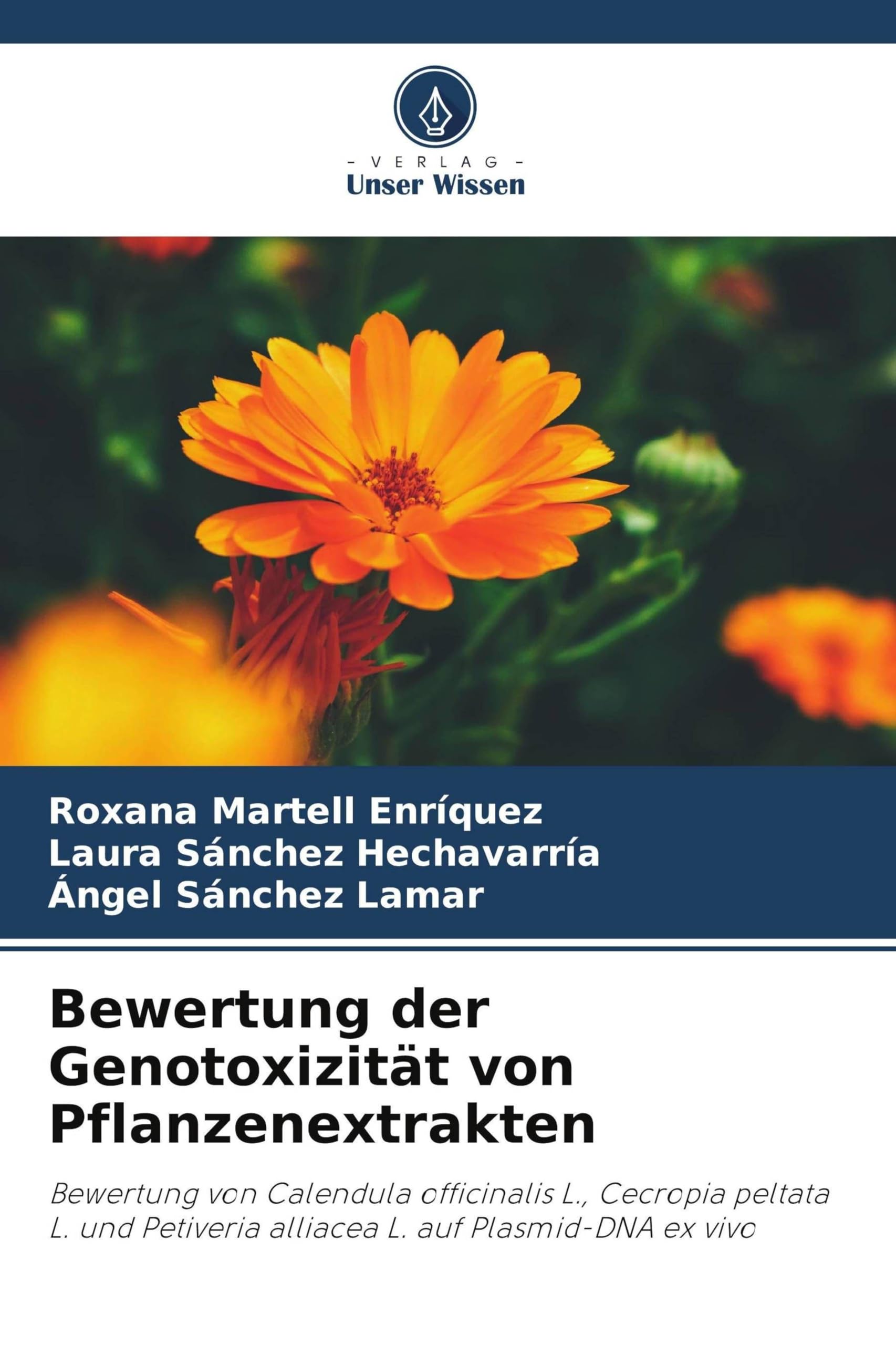 Bewertung der Genotoxizität von Pflanzenextrakten: Bewertung von Calendula officinalis L., Cecropia peltata L. und Petiveria alliacea L. auf Plasmid-DNA ex vivo
