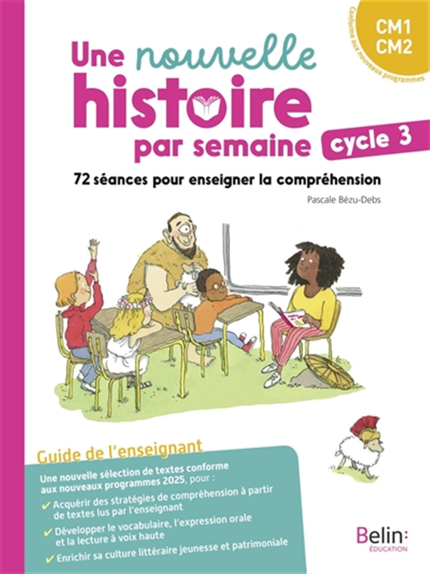 Une nouvelle histoire par semaine, cycle 3 (N.E Nouveaux programmes): 72 séances pour enseigner la compréhension