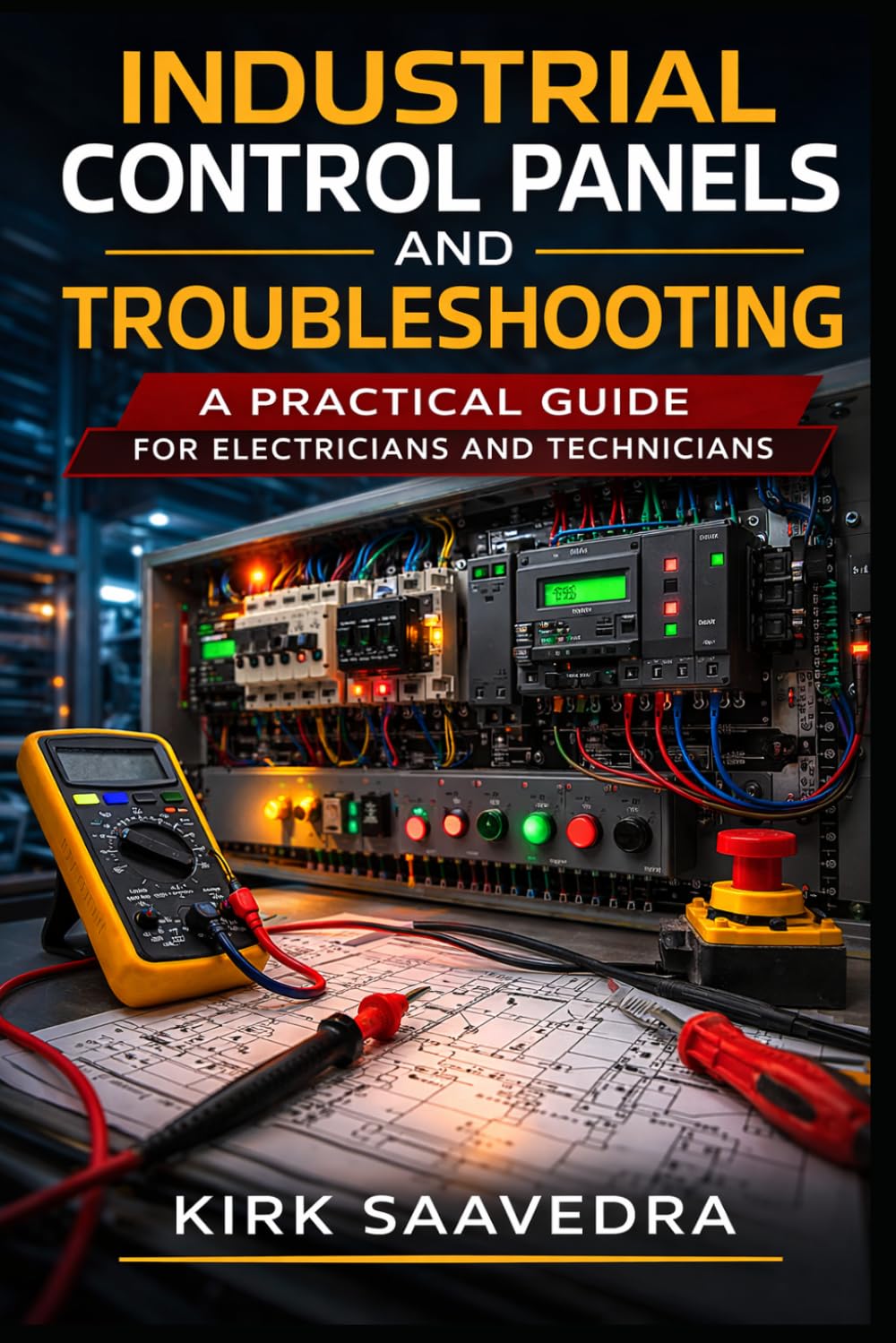 Industrial control panels and troubleshooting: A practical guide for electricians and technicians
