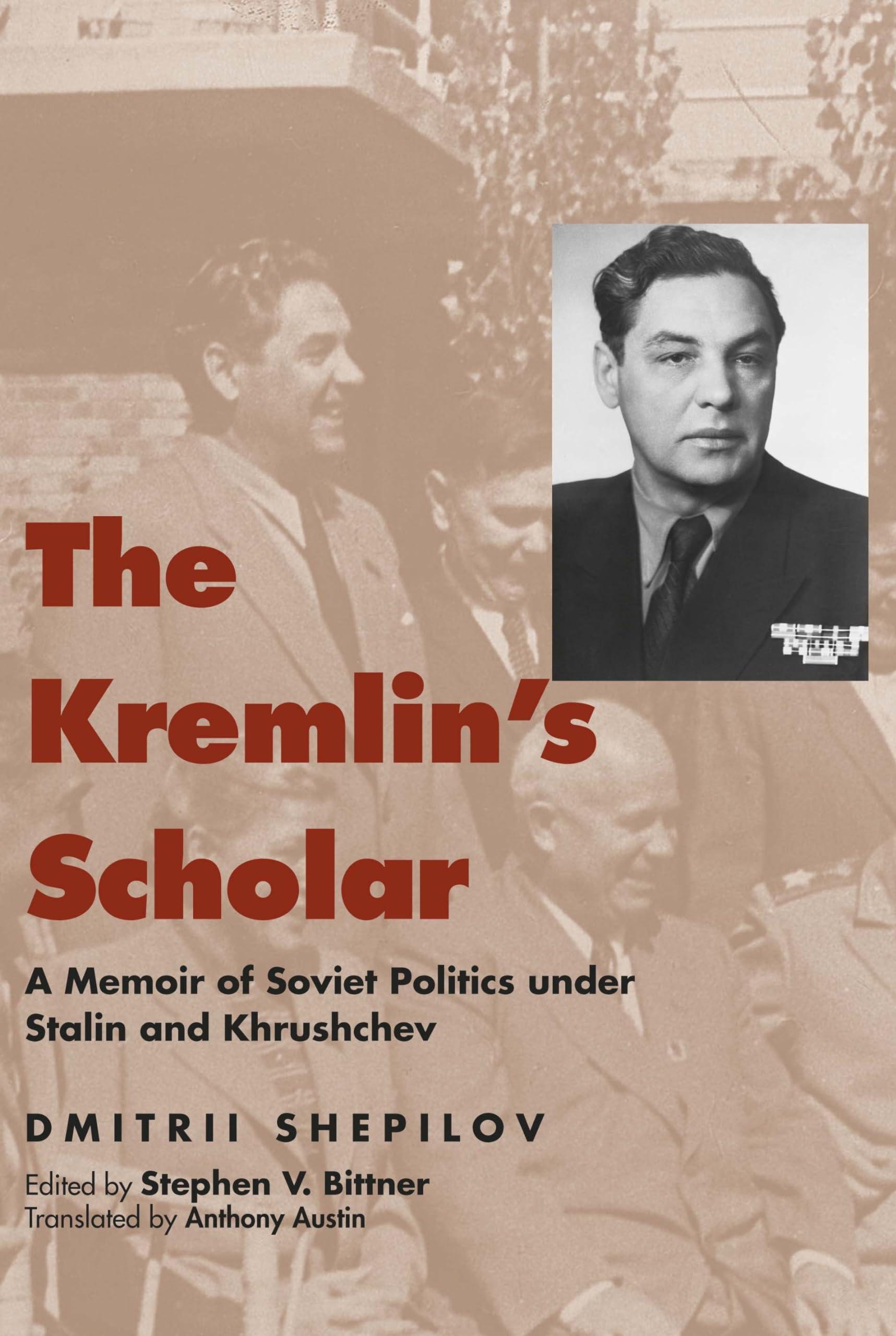 The Kremlin's Scholar: A Memoir Of Soviet Politics Under Stalin And Khrushchev