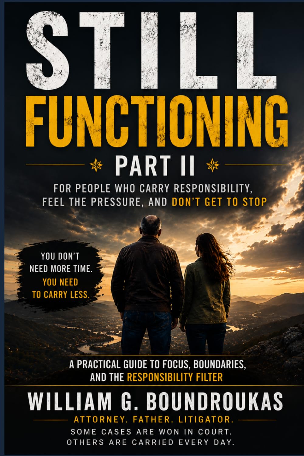 Still Functioning: For People Who Carry Responsibility, Feel the Pressure, and Don’t Get to Stop (Still Functioning Series)
