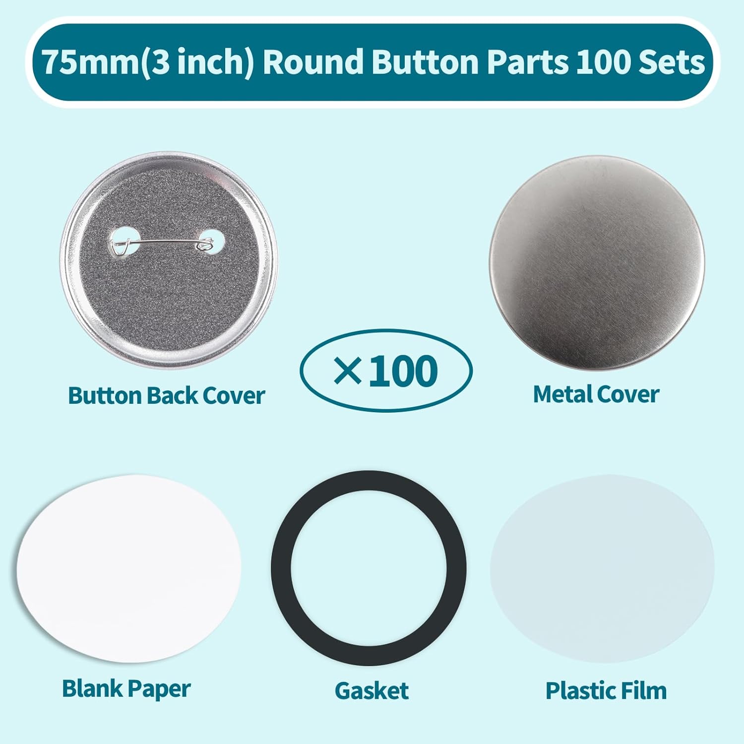 100 Sets 75mm(3 inch) Metal Button Supplies,Round Pin Buttons Parts Blank Buttons Making Supplies for Button Maker Machine, Includes Metal Back Cover Shells, Clear Film&Blank Paper&Gasket