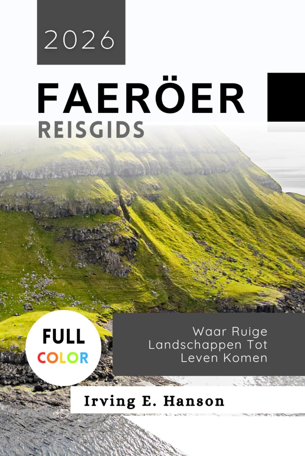Faeröer Reisgids 2026: Waar Ruige Landschappen Tot Leven Komen