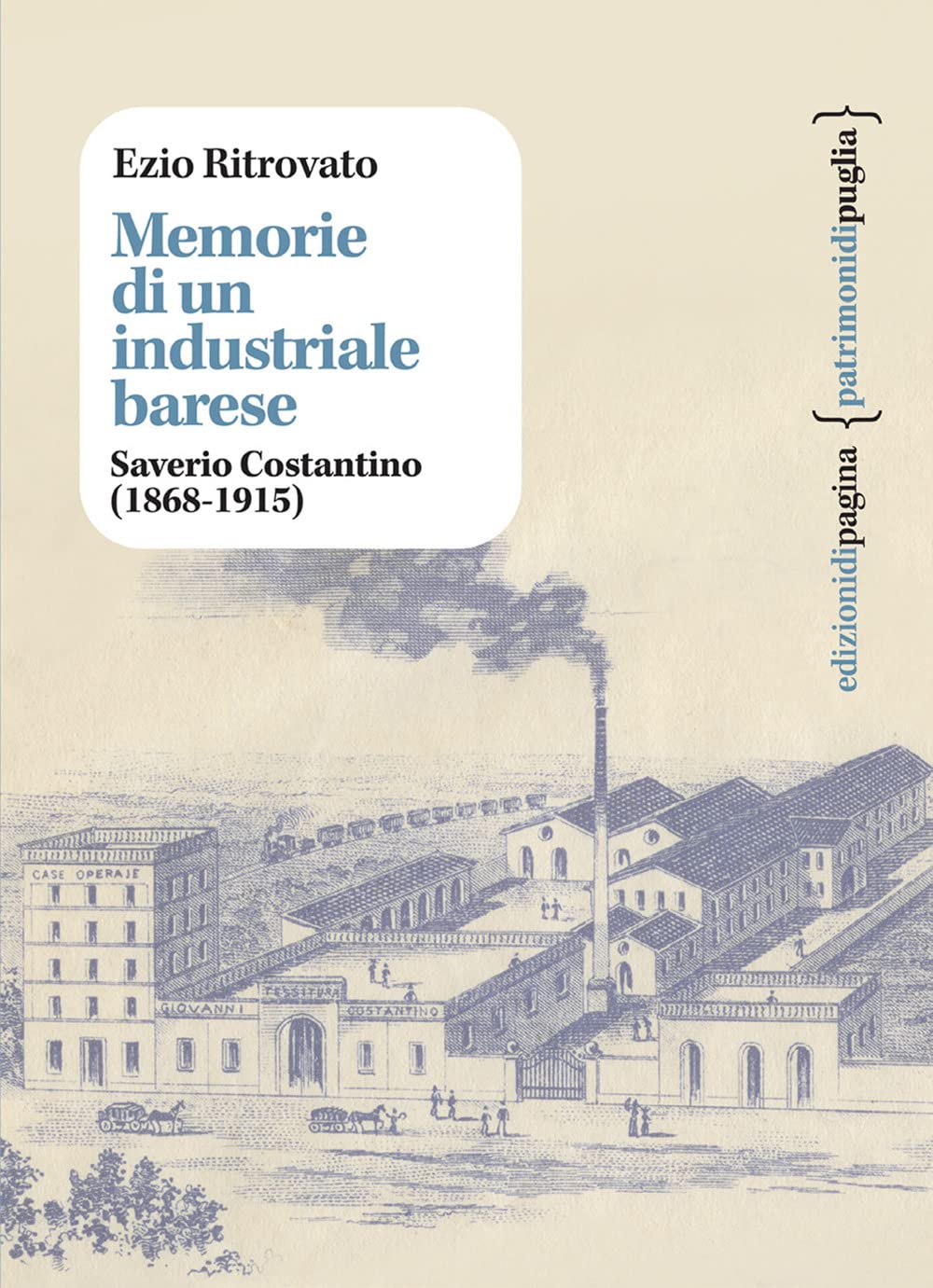 Memorie Di Un Industriale Barese. Saverio Costantino (1868-1915) - 4