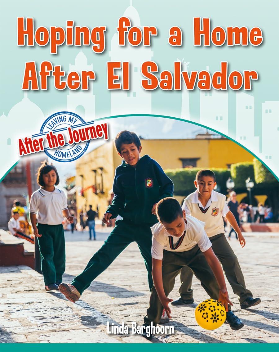 Hoping for a Home After El Salvador (Leaving My Homeland: After the Journey)