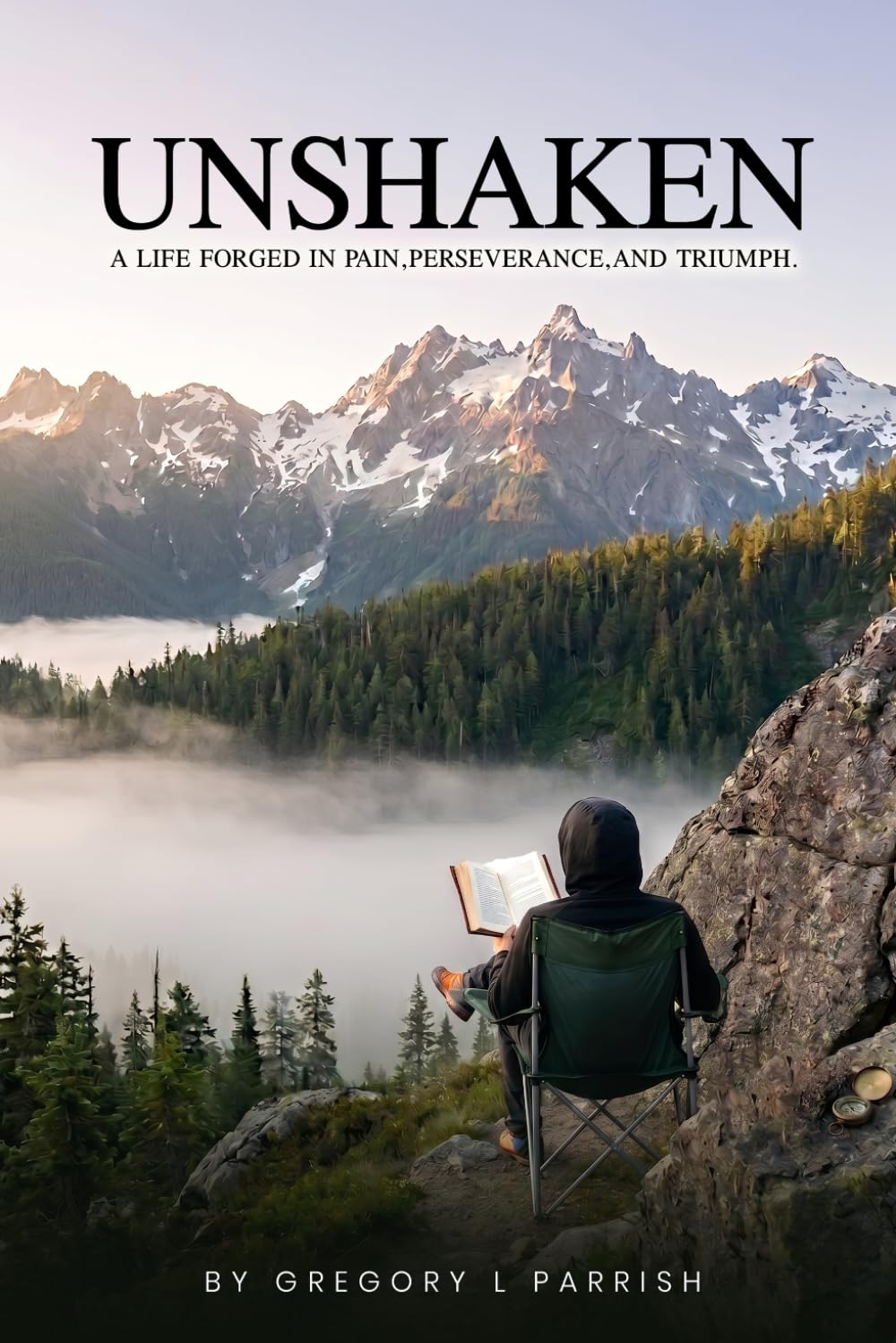 UNSHAKEN: A LIFE FORGED IN PAIN, PERSEVERANCE, AND TRIUMPH