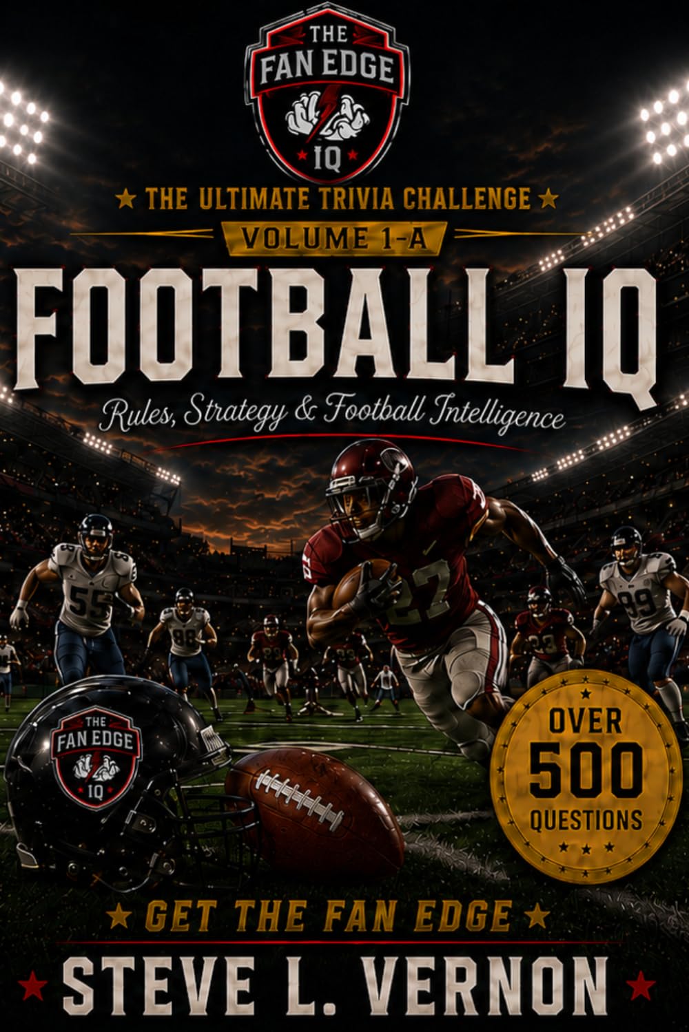 The Fan Edge: Football IQ, Volume 1-A: Rules, Strategy,and Gridiron Inteligence