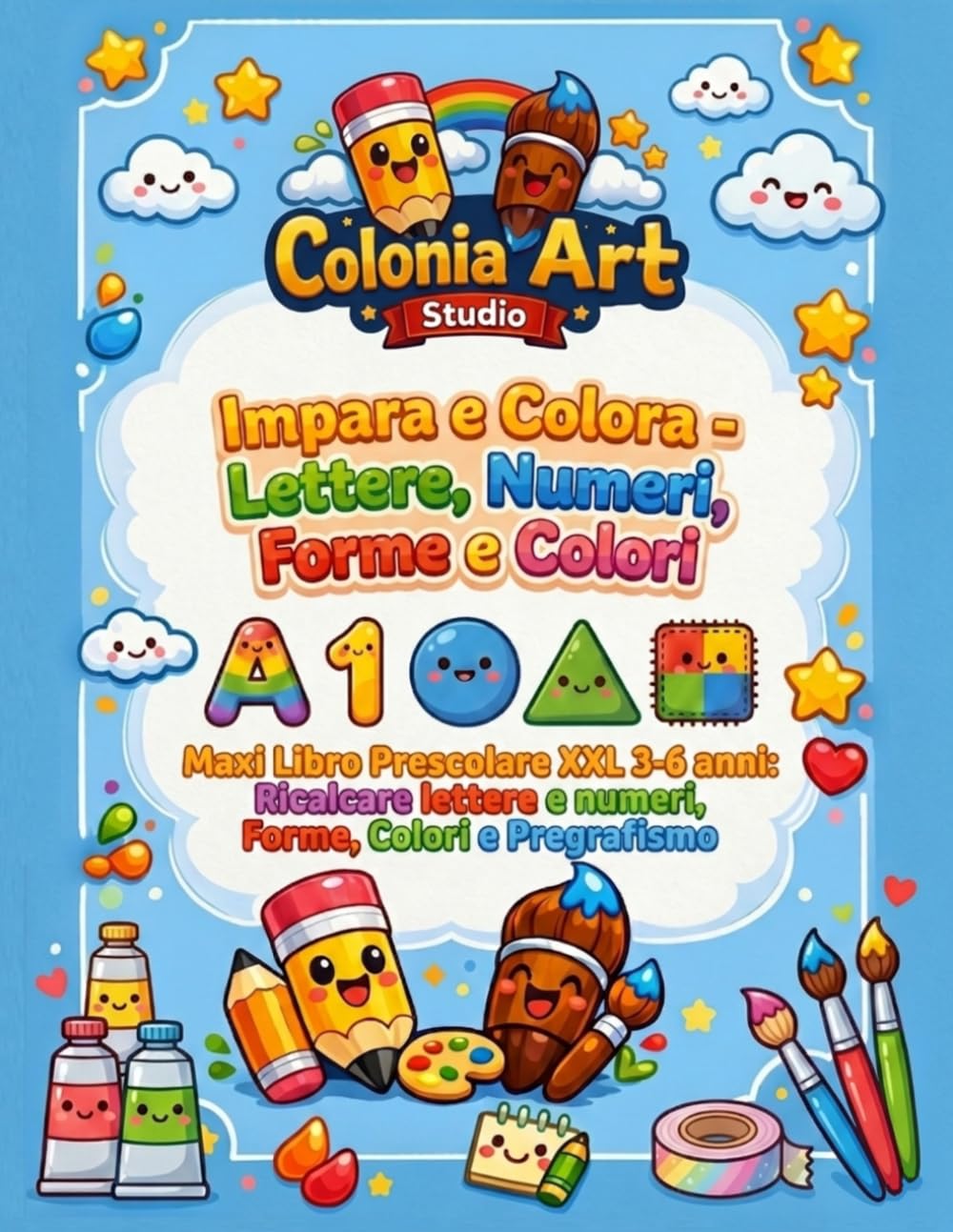 Impara e Colora, Lettere, Numeri, Forme e Colori.: Maxi libro pre-scolare XXL 3-6 anni: ricalcare lettere e numeri, forme e colori e Pregrafismo.