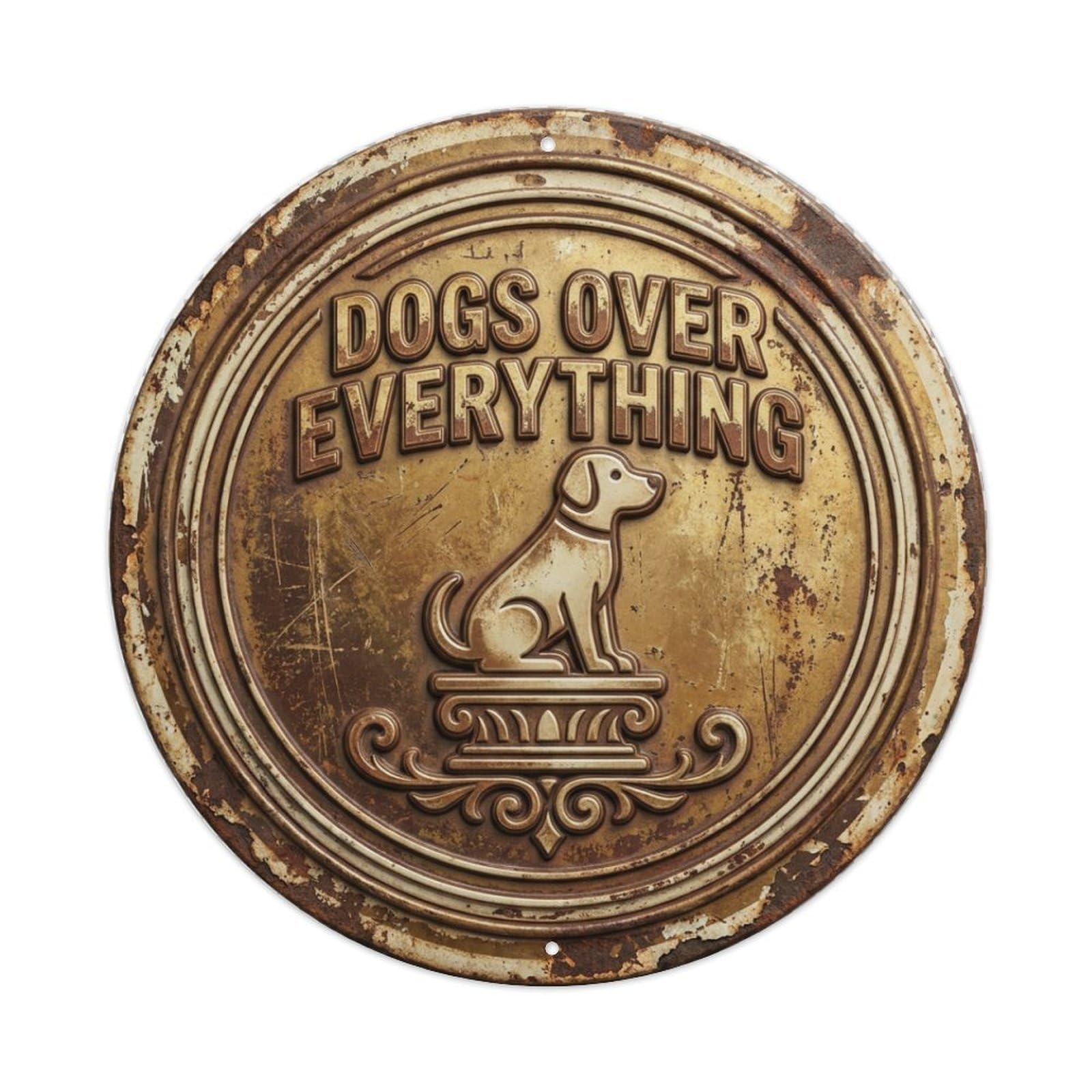 Dogs over Everything Paws Metal Tin Sign Plaque Wall Decor for Cafe, Club Bar, Office, Home Garden Round Metal Poster 8x8Inch