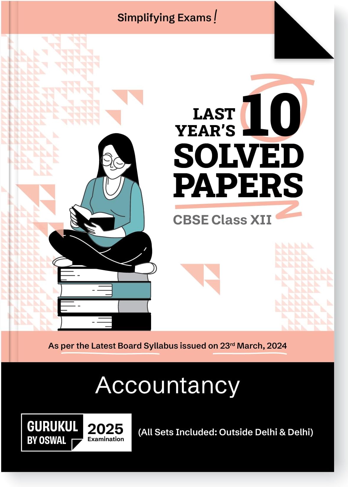 Gurukul By Oswal Accountancy 10 Years Solved Papers for CBSE Class 12 Exam 2025 -Yearwise Board Solutions for Commerce Stream Accountancy, All Sets Delhi & Outside
