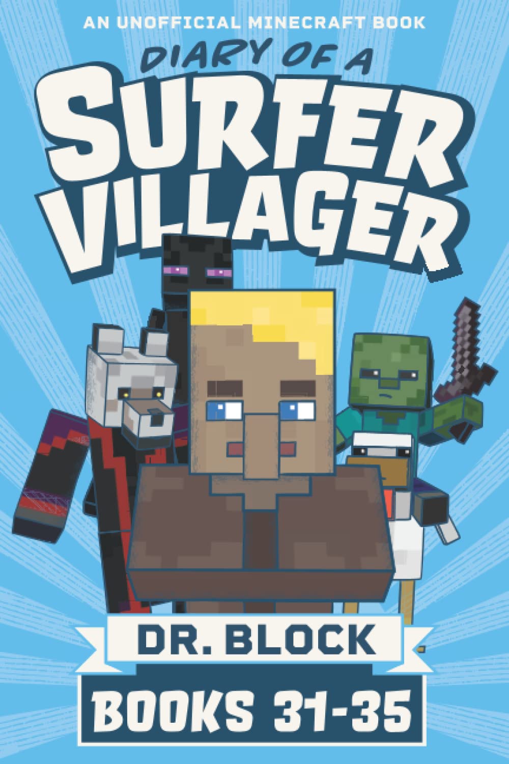 Diary of a Surfer Villager, Books 31-35: (a collection of unofficial Minecraft books) (Complete Diary of Jimmy the Villager)
