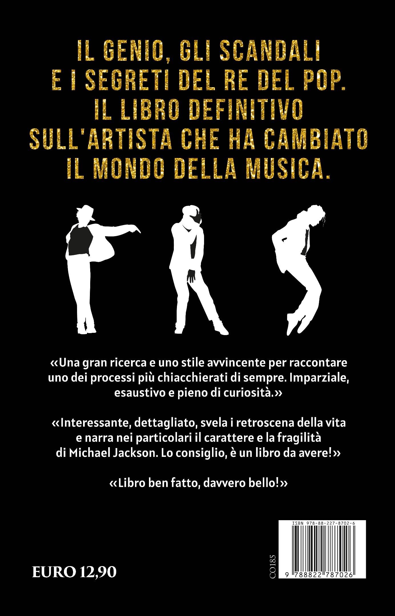Michael Jackson. La vita, i segreti e gli scandali del re del pop