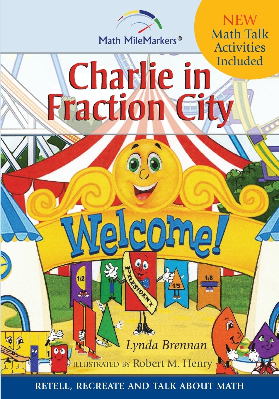 Charlie in Fraction City: Children's Instructional Story: A Math-Infused Story about understanding fractions as part of a whole. Child-friendly Story ... Included. (Math MileMarkers® Series)
