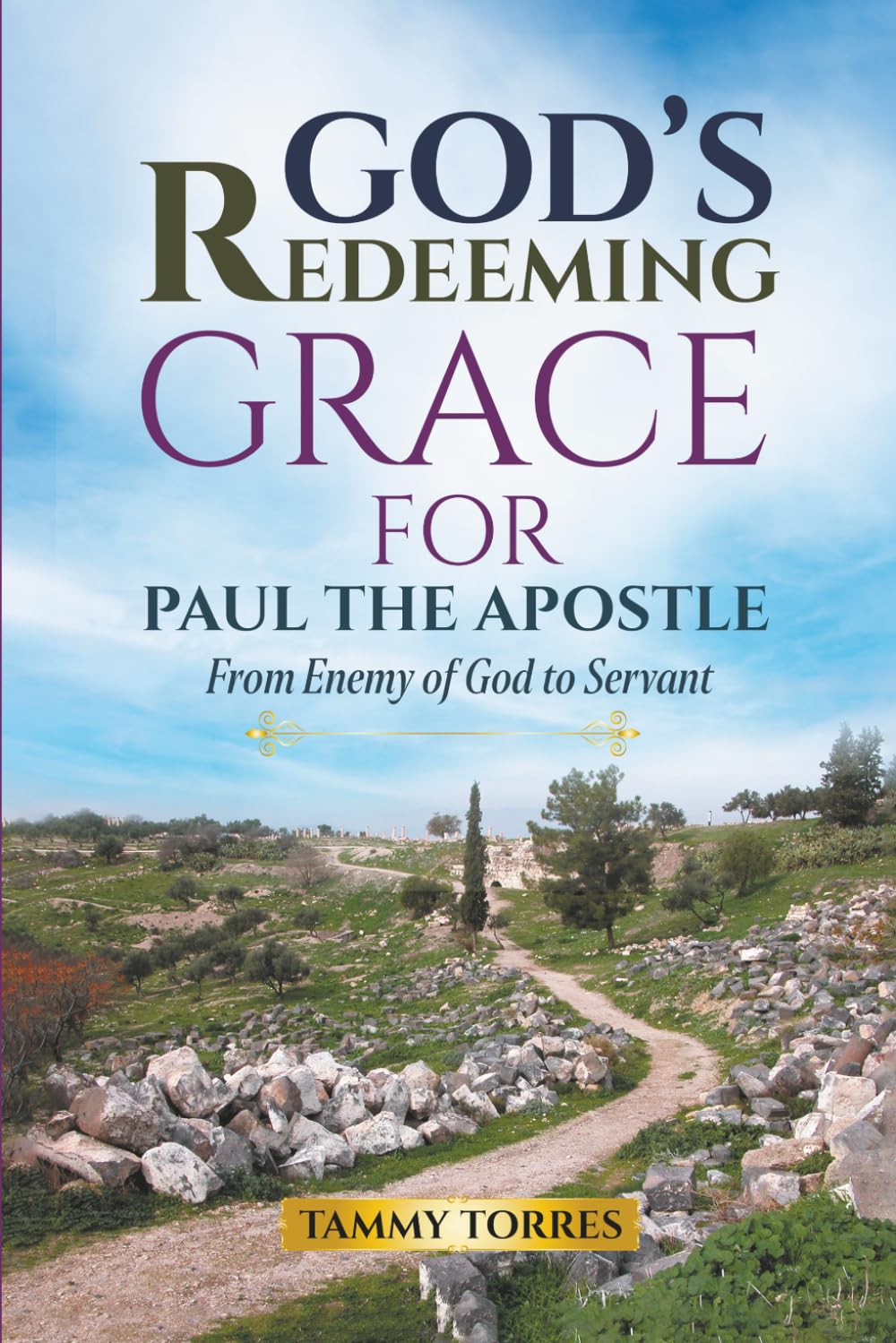 God’s Redeeming Grace For Paul The Apostle: From Enemy Of God To Servant