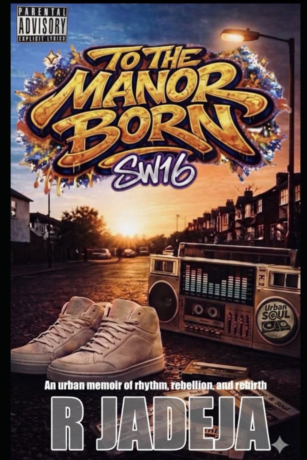 TO THE MANOR BORN. SW16: An urban memoir of rhythm, rebellion, and rebirth.