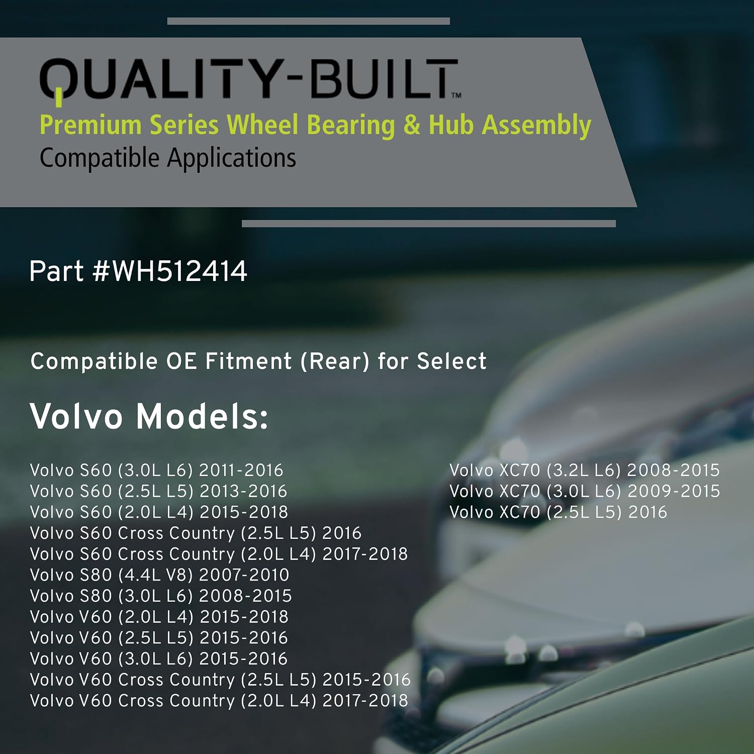 Quality-Built Rear Wheel Bearing and Hub Assembly, WH512414, Compatible with 2007-2018 Volvo (S60,S60 Cross Country,S80,V60,V60 Cross Country,XC70)
