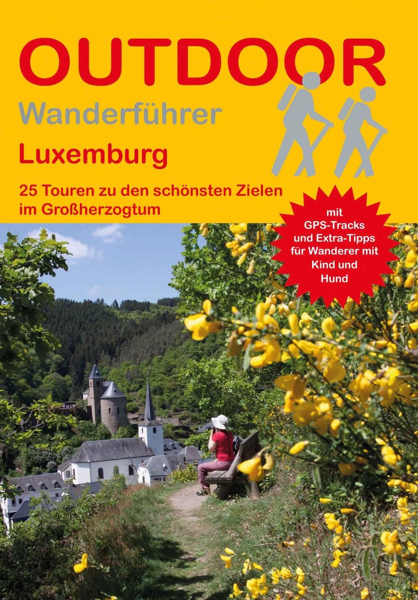 Luxemburg 25 Touren zu den schönsten Zielen im Großherzogtum: Tagestouren, Rundwanderwege und leichte Wanderungen. Alle Wanderwege mit GPS-Tracks (Outdoor Wanderführer Regional, Band 377)