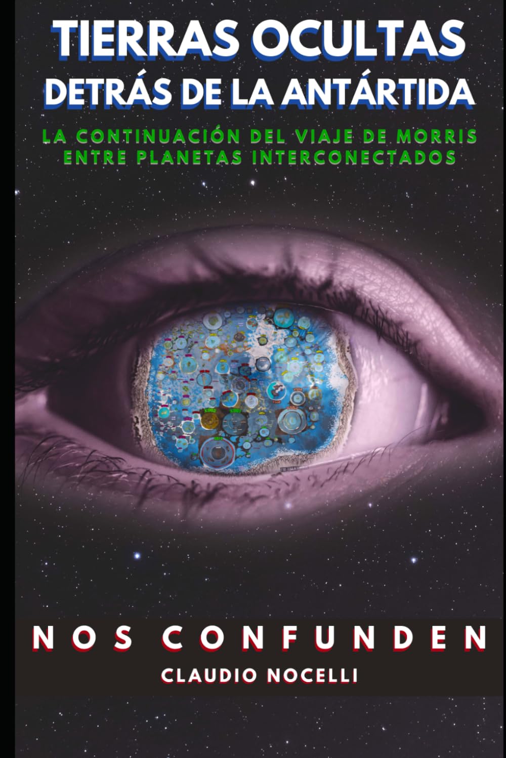 Tierras Ocultas Detrás de la Antártida: La Continuación del Viaje de Morris entre Planetas Interconectados (TERRA INFINITA (Español))