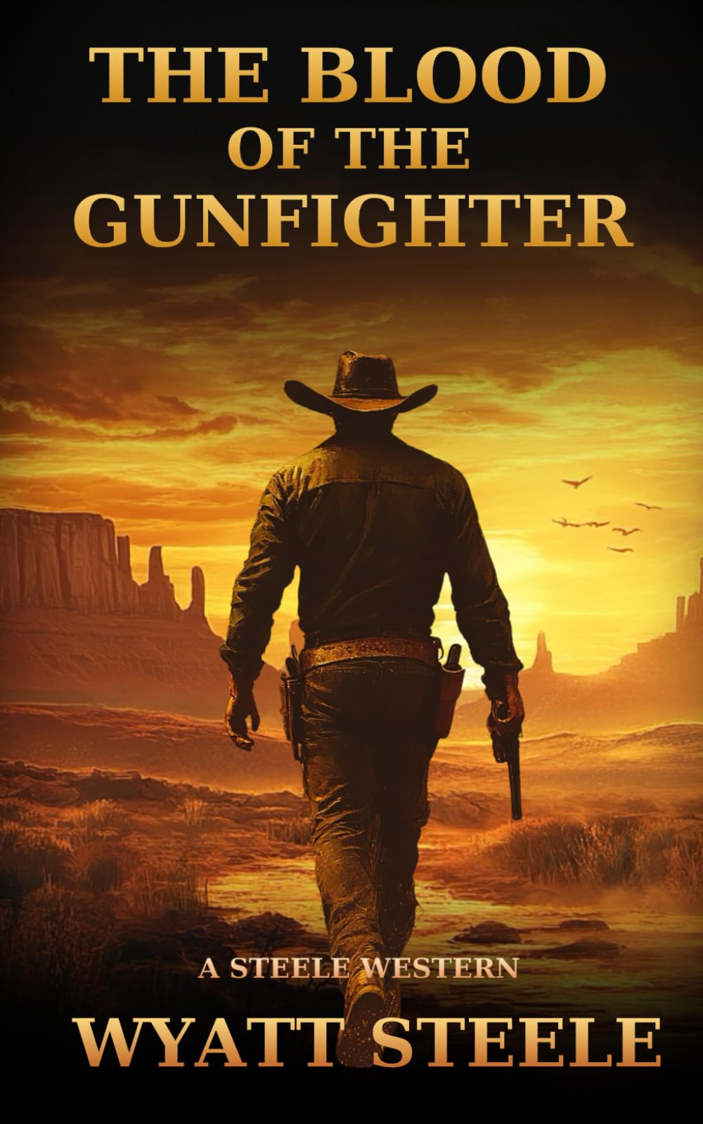 Blood of the Gunfighter: A Classic Western Novel: 10 (A Gritty Western Action Series Featuring a Relentless Gunfighter)