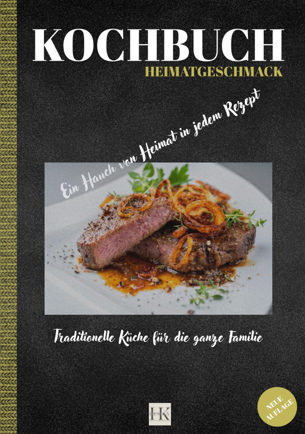 Heimatgeschmack Kochbuch: Die Kunst der traditionellen Küche