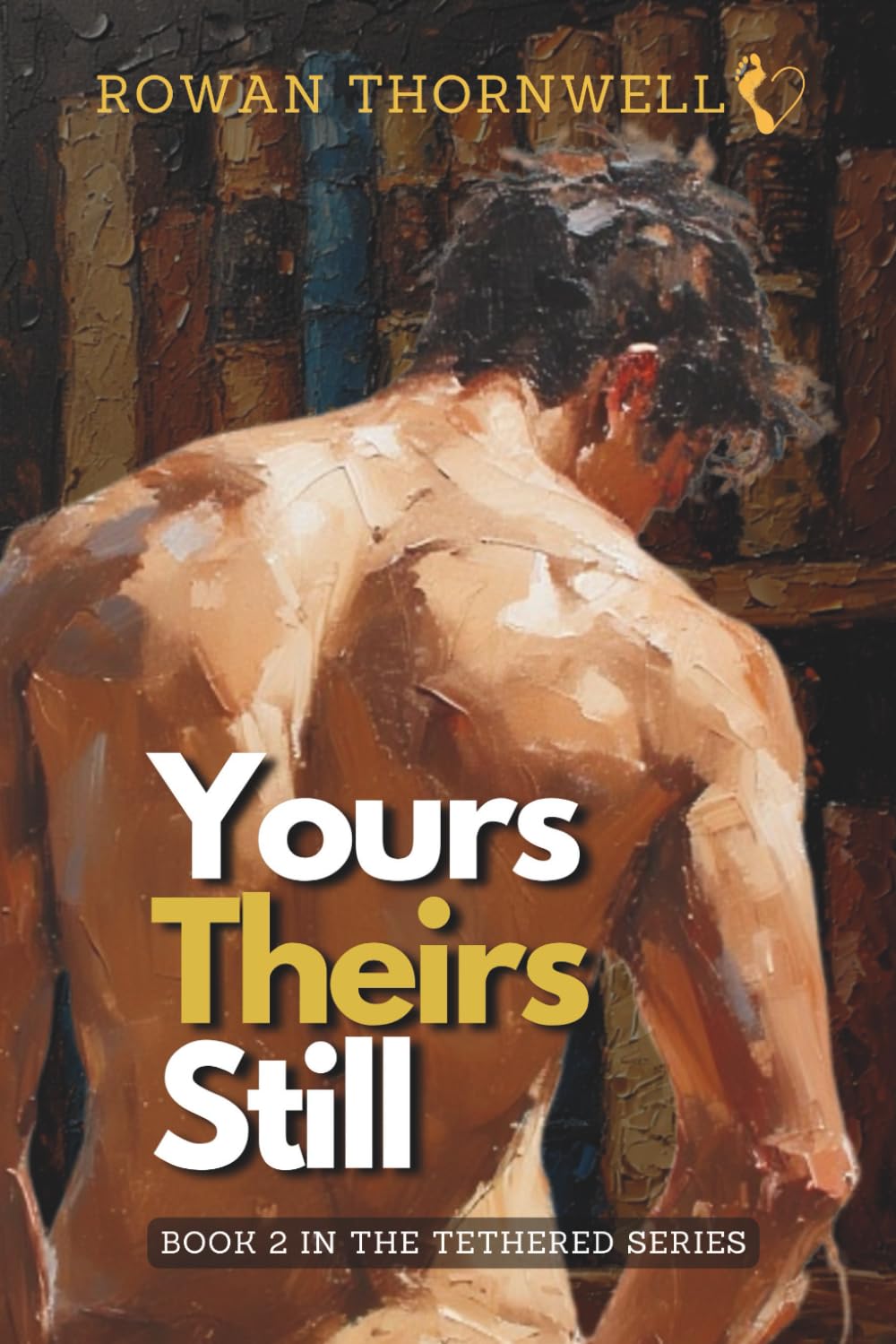 Yours Theirs Still (Tethered)