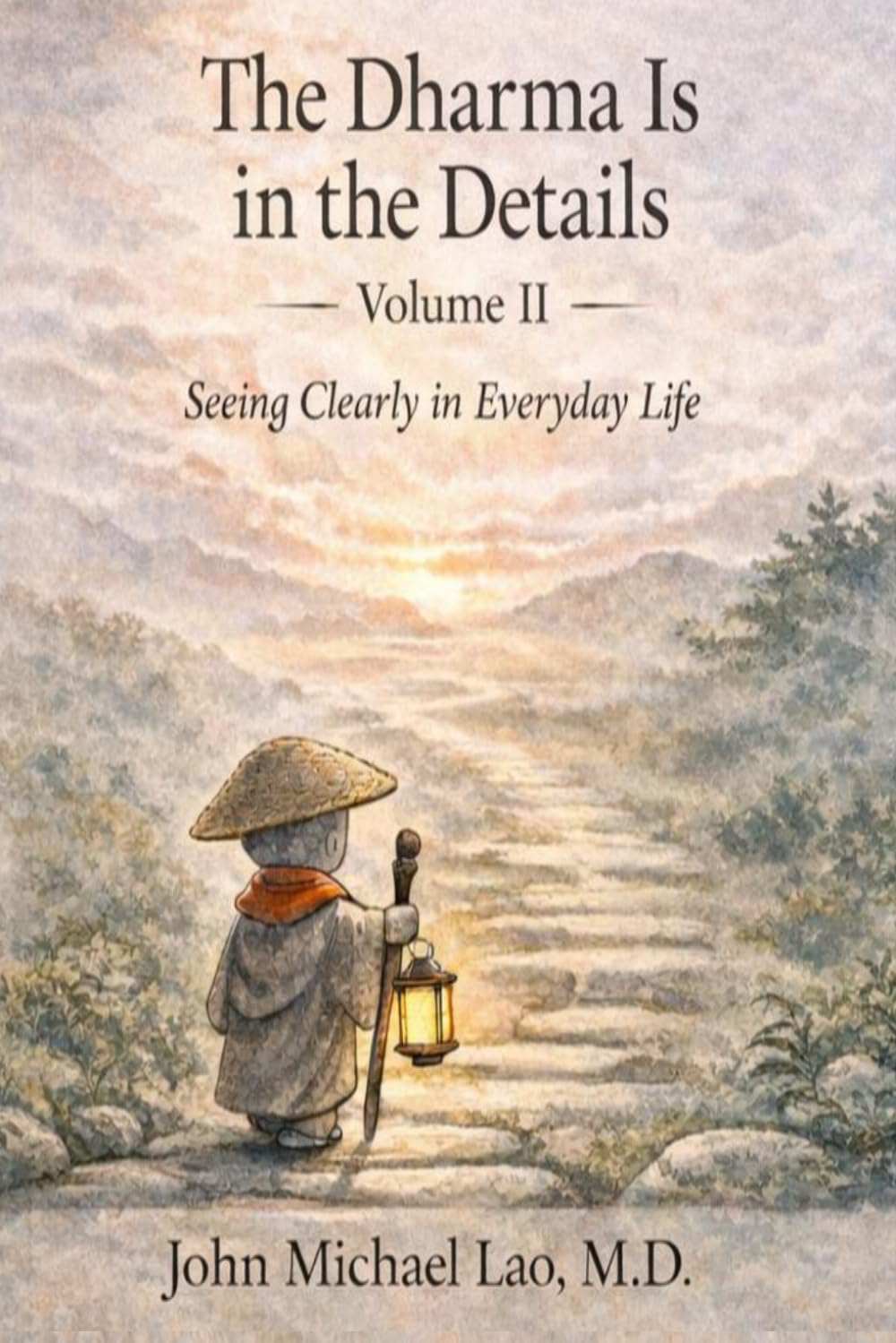The Dharma Is in the Details: Volume II: Simple Comics, Timeless Teachings on Presence, Compassion, and the Path
