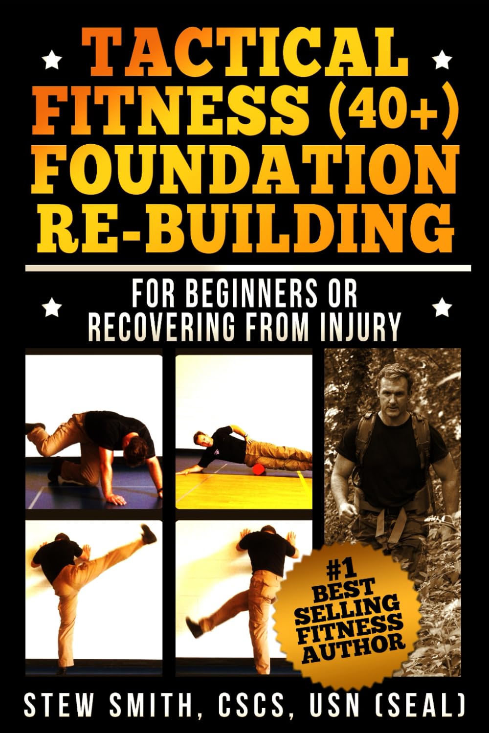 Tactical Fitness (40+) Foundation Rebuilding: For Beginners or Those Recovering from Injury