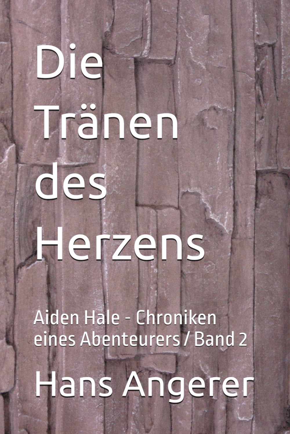 Die Tränen des Herzens: Aiden Hale – Chroniken eines Abenteurers