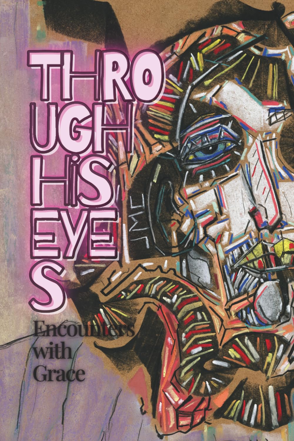 Encounters with Grace: Through His Eyes