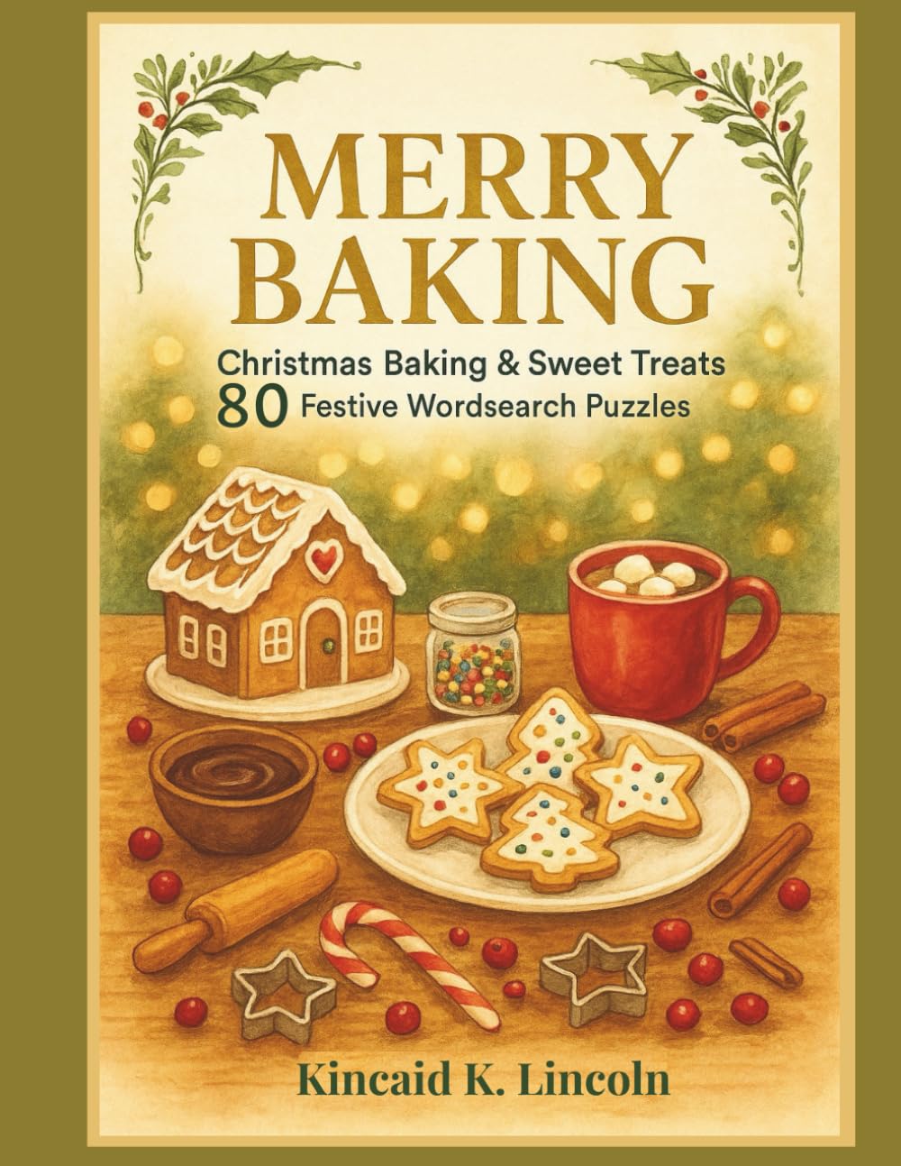 MERRY BAKING Christmas Baking & Sweet Treats 80 Festive Word Searches: Relaxing 16×16 Puzzles, Perfect Stocking Stuffer