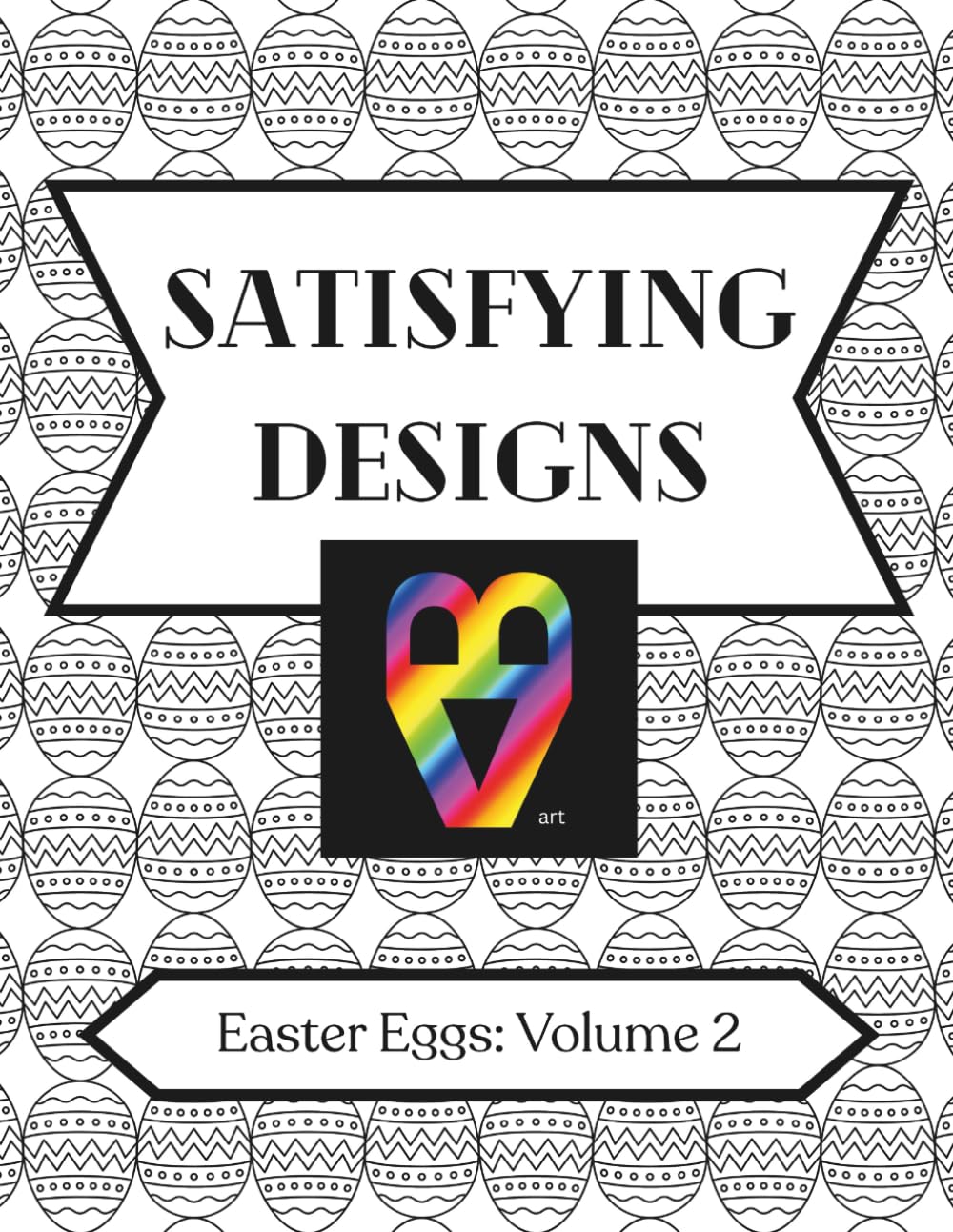 Satisfying Designs: Easter Eggs: Volume 2