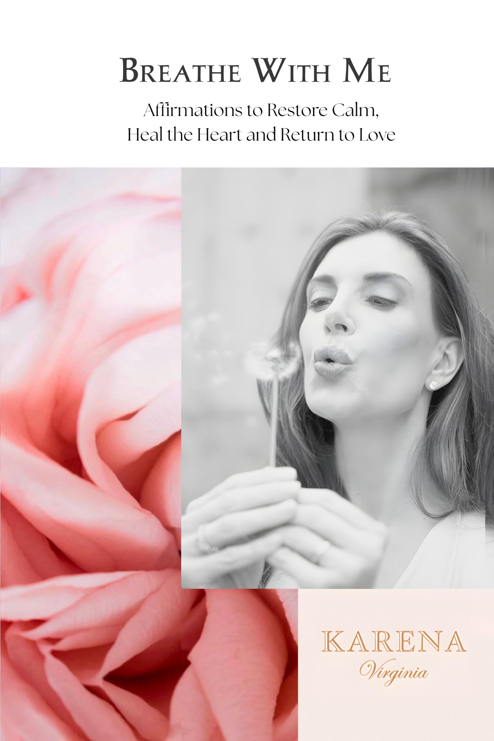 Breathe With Me: Affirmations to Restore Calm, Heal the Heart, and Return to Love