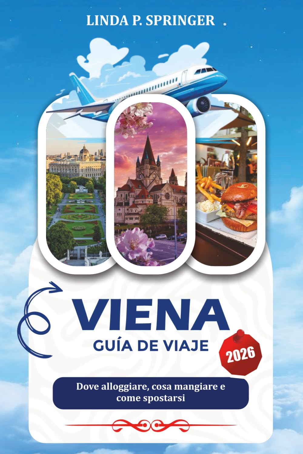 VIENA GUÍA DE VIAJE 2026: Dove alloggiare, cosa mangiare e come spostarsi