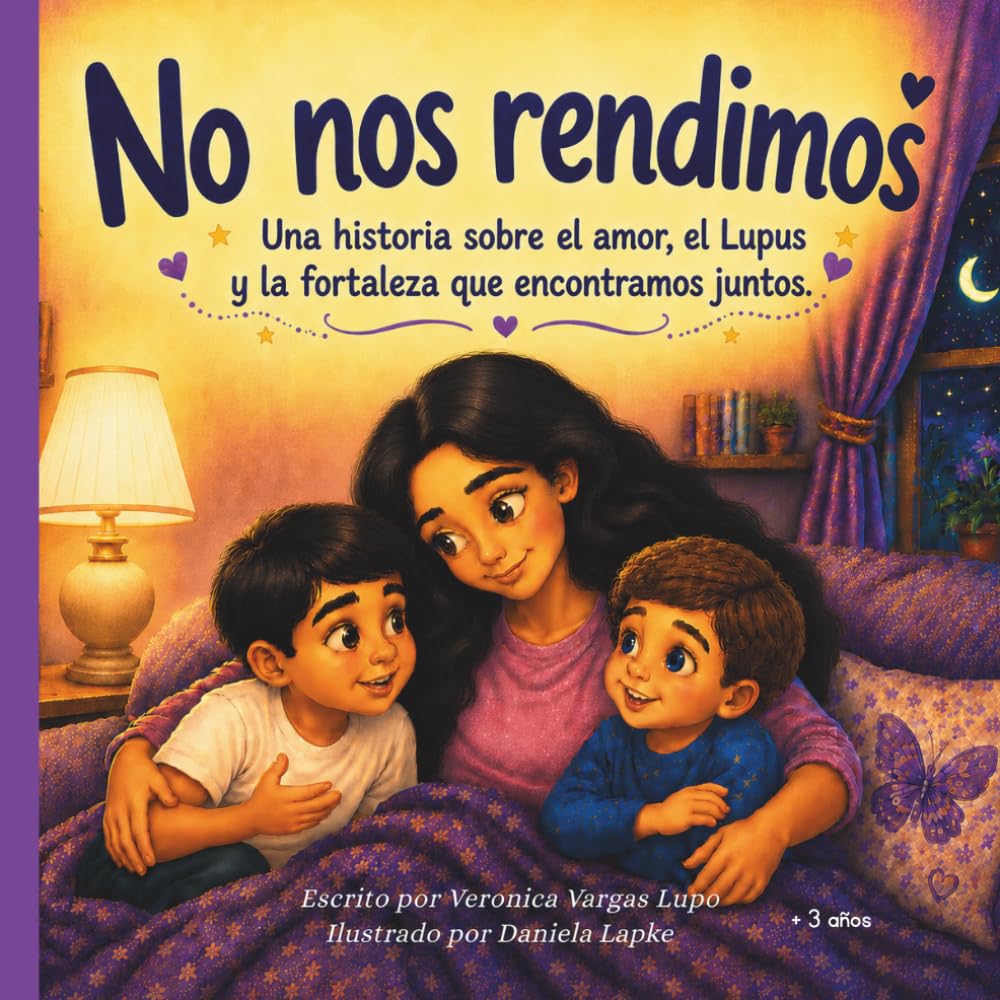 No Nos Rendimos: Una historia sobre el amor, el Lupus, y la fortaleza que encontramos juntos