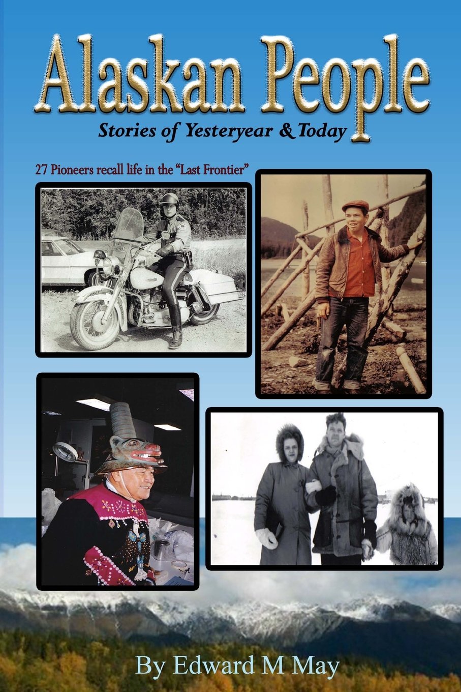 Alaskan People: Stories of Yesteryear and Today