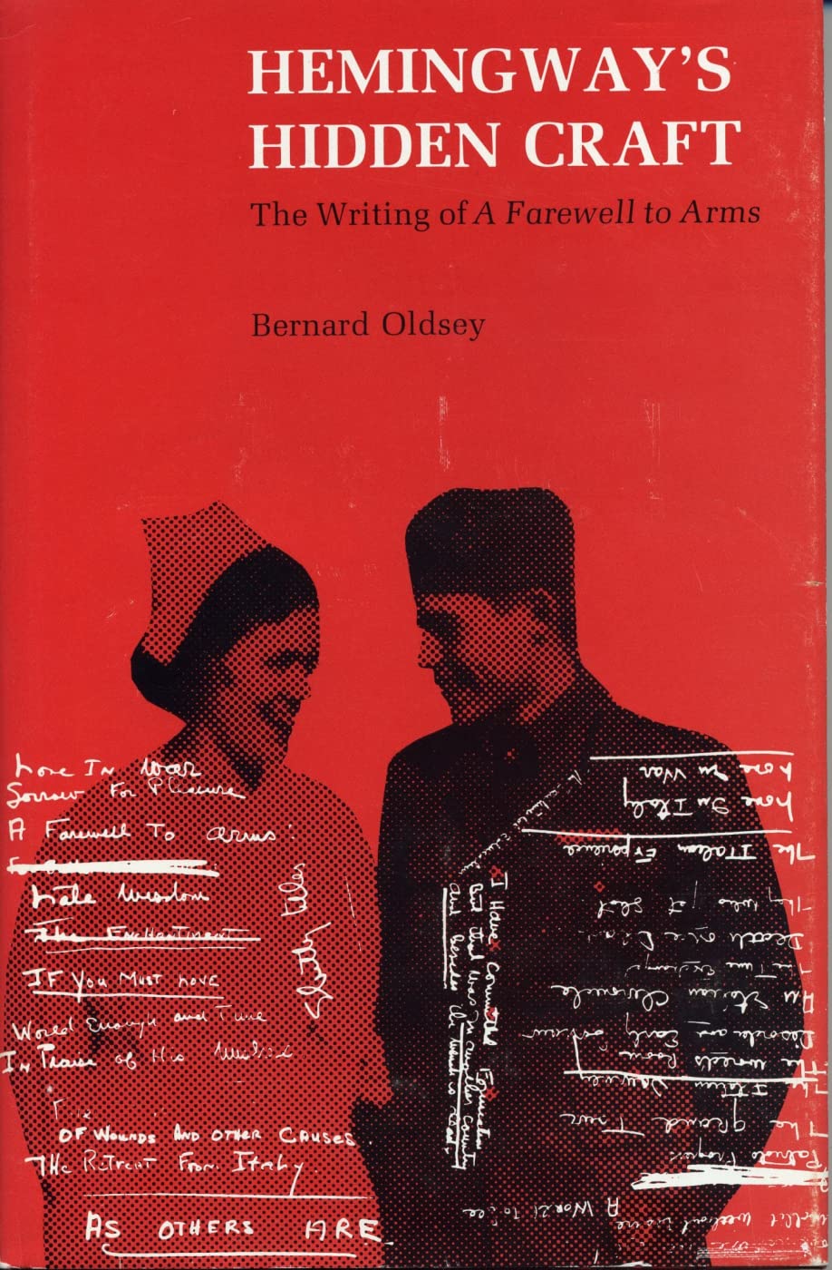 Hemingway's Hidden Craft Writing of "Farewell to Arms" Writing of