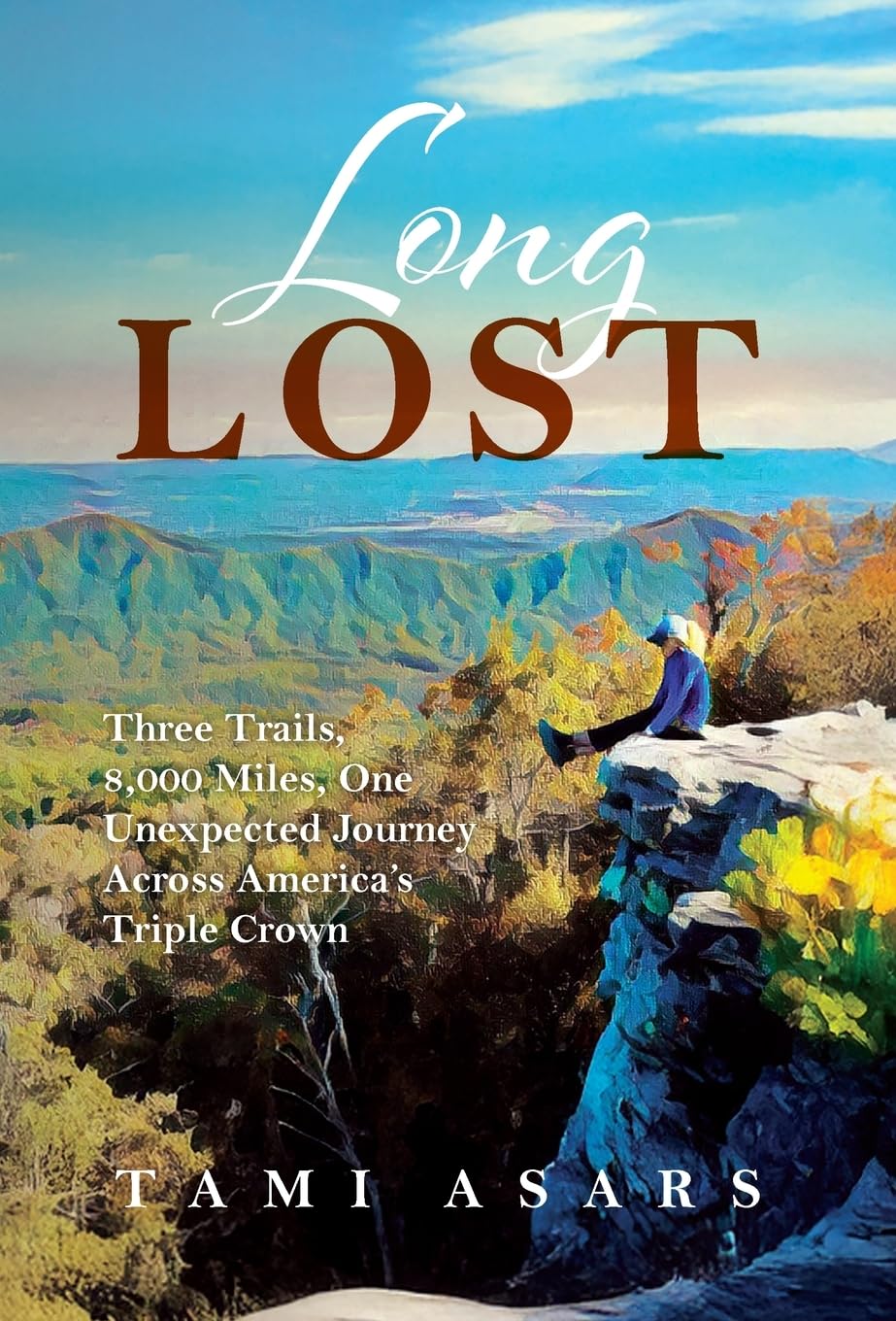 Long Lost: Three Trails, 8,000 Miles, One Unexpected Journey Across America's Triple Crown