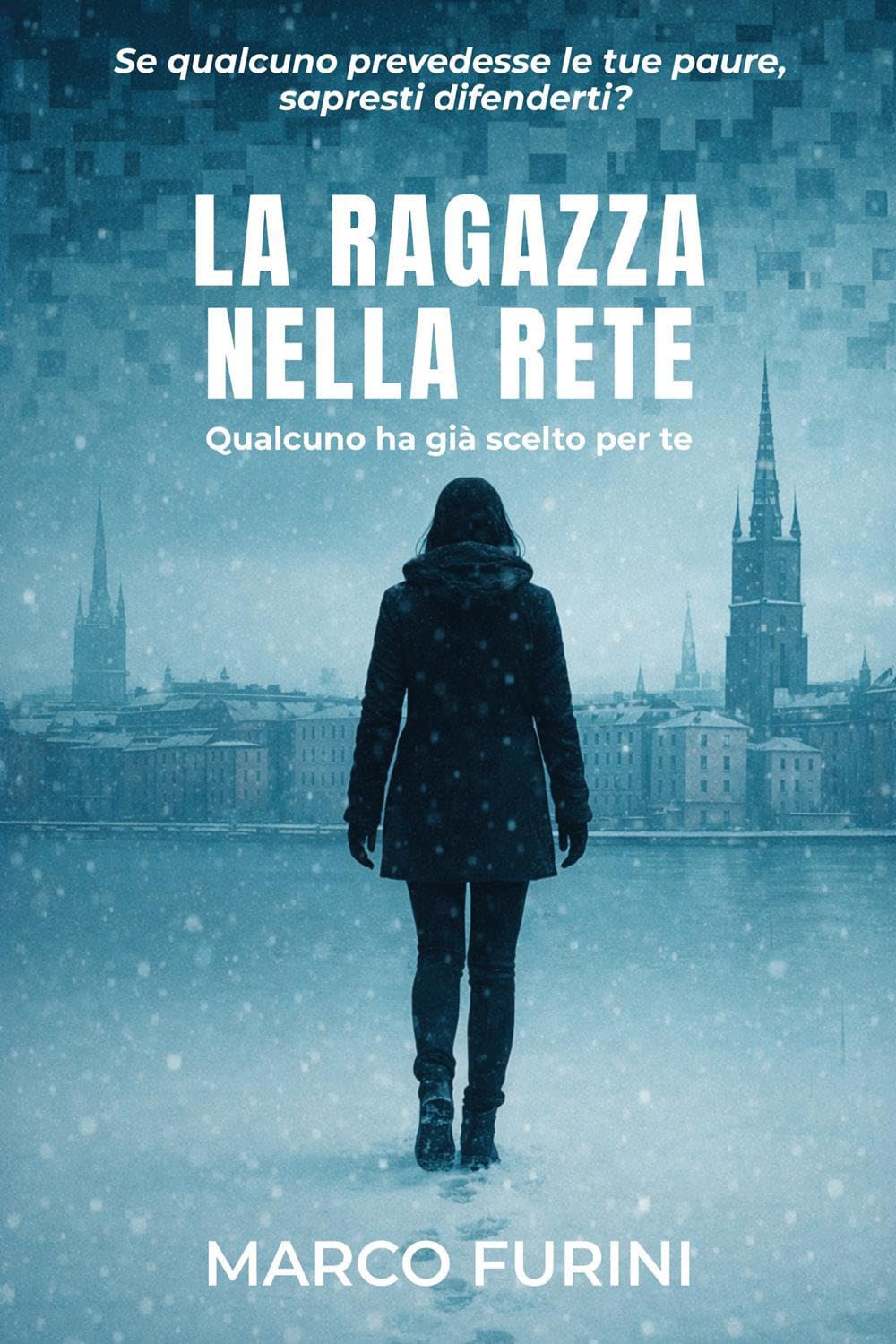 LA RAGAZZA NELLA RETE Qualcuno ha già scelto per te