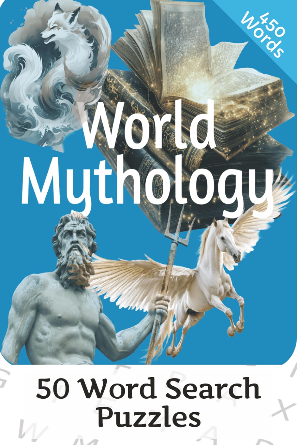 Mythology: Word Searches With Easy to Read Print about Mythological , Mystical, Mythology around the World. | 6x9 inches, 100 pages | 50 puzzles ... ... holidays and freetime. (Curious Word Search)