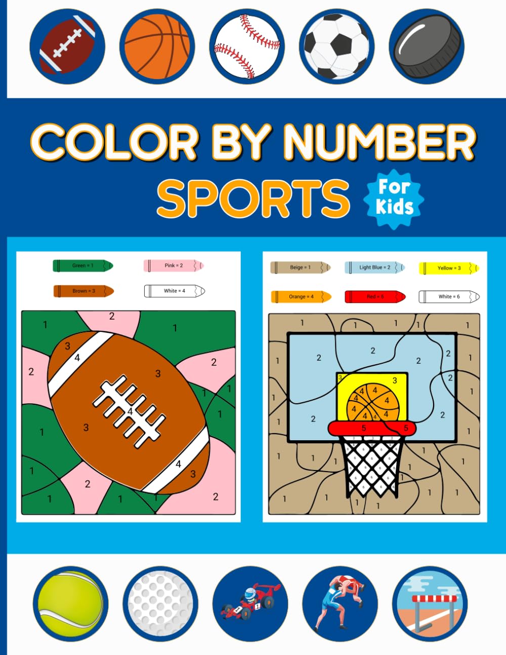 Color by Number Sports For Kids: Baseball, Soccer, Track, Lacrosse, Golf, Hockey, Wrestling, Car Racing, Tennis: Coloring Activity Book for Ages 4-8