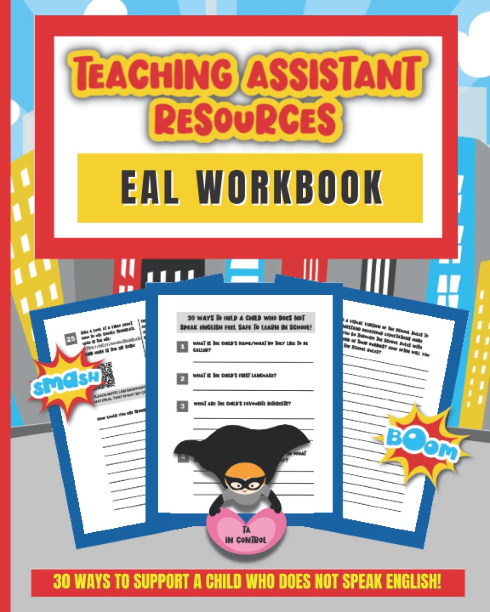 Teaching Assistant Resources EAL Workbook: 30 Ways To Support A Child Who Does Not Speak English!