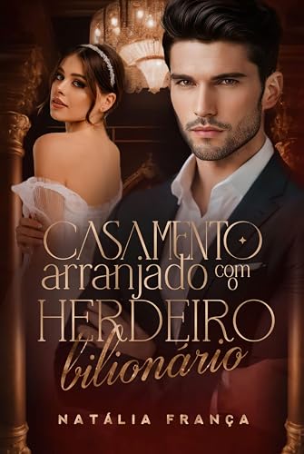 Casamento arranjado com o herdeiro bilionário